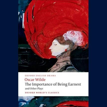 OWC: The Importance of Being Earnest, and Other Plays