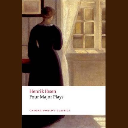Four Major Plays: (Doll’s House; Ghosts; Hedda Gabler; and The Master Builder)