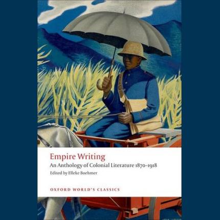 Empire Writing: An Anthology of Colonial Literature 1870-1918