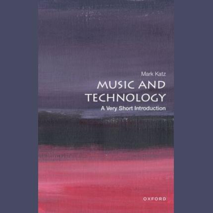 Music and Technology: A Very Short Introduction