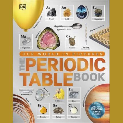 The Periodic Table Book: A Visual Encyclopedia of the Elements