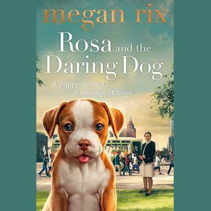 Rosa and the Daring Dog