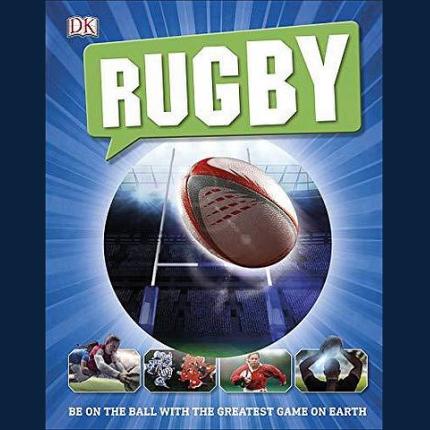Rugby: Be on the Ball with the Greatest Game on Earth