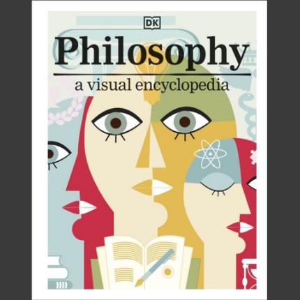 Philosophy: A Visual Encyclopedia