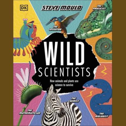 Wild Scientists: How animals and plants use science to survive