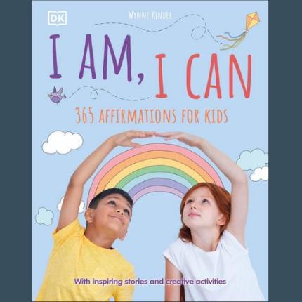 I Am, I Can: 365 affirmations for kids