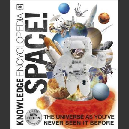 Knowledge Encyclopedia Space!: The Universe as You’ve Never Seen it Before