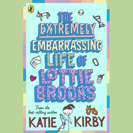 The Extremely Embarrassing Life of Lottie Brooks