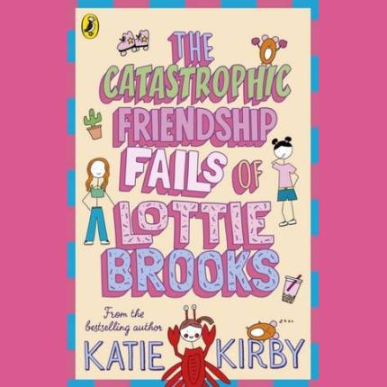 The Catastrophic Friendship Fails of Lottie Brooks