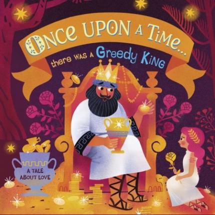 Once Upon A Time…there was a Greedy King