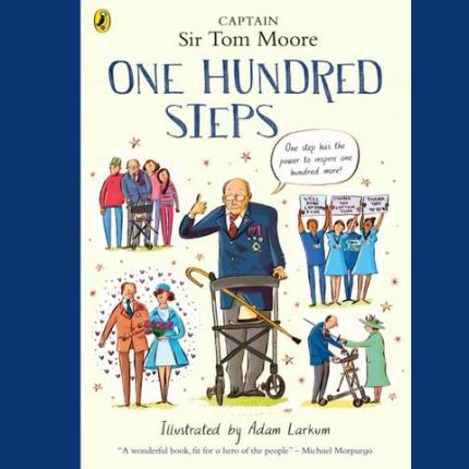 One Hundred Steps: The Story of Captain Sir Tom Moore