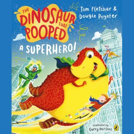 The Dinosaur that Pooped a Superhero