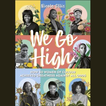 We Go High: How 30 Women of Colour Achieved Greatness again