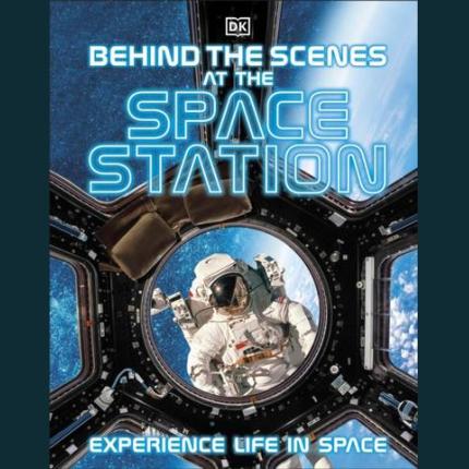 Behind the Scenes at the Space Station: Experience Life in Space