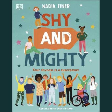 Shy and Mighty: Your Shyness is a Superpower