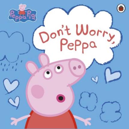 Peppa Pig: Don’t Worry, Peppa
