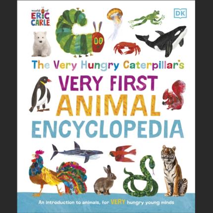 The Very Hungry Caterpillar’s Very First Animal Encyclopedia: An Introduction to Animals, For VERY Hungry Young Minds
