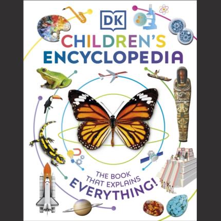 DK Children’s Encyclopedia: The Book That Explains Everythi