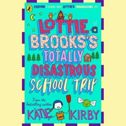 Lottie Brooks’s Totally Disastrous School-Trip
