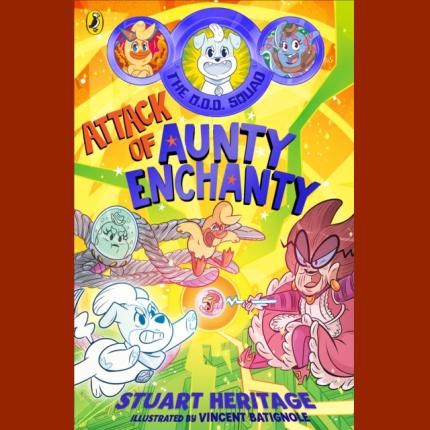 The O.D.D. Squad: Attack of Aunty Enchanty