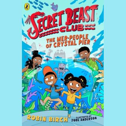 Secret Beast Club: The Mer-People of Crystal Pier