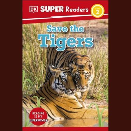 DK Super Readers Level 2 Save the Tigers