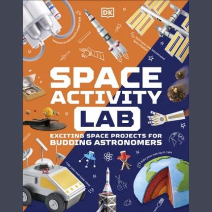 Space Activity Lab: Exciting Space Projects for Budding Astronomers