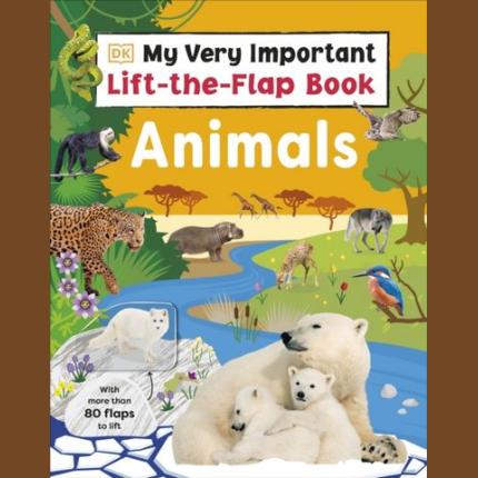 My Very Important Lift-the-Flap Book: Animals: With More Than 80 Flaps to Lift