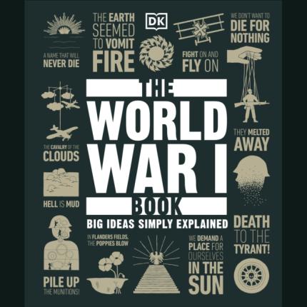 The World War I Book: Big Ideas Simply Explained