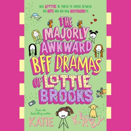 The Majorly Awkward BFF Dramas of Lottie Brooks