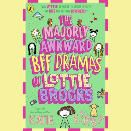 The Majorly Awkward BFF Dramas of Lottie Brooks