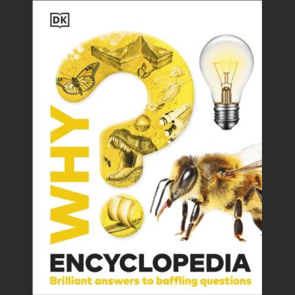Why? Encyclopedia: Brilliant Answers to Baffling Questions