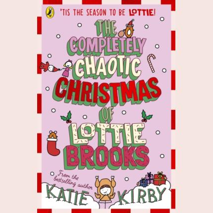 The Completely Chaotic Christmas of Lottie Brooks