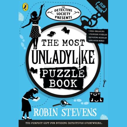The Detective Society: The Most Unladylike Puzzle Book