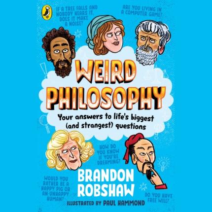 Weird Philosophy: A wonderfully weird kid’s introduction to philosophy