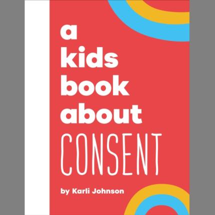 A Kids Book About Consent