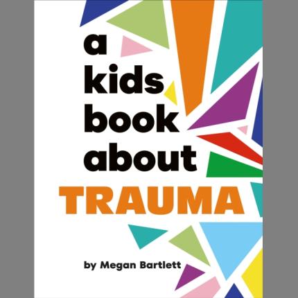 A Kids Book About Trauma