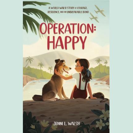 Operation: Happy: A World War II Story