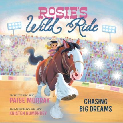 Rosie’s Wild Ride: Chasing Big Rodeo Dreams