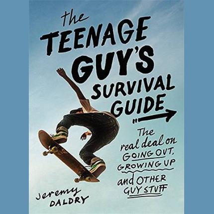 The Teenage Guy’s Survival Guide (Revised): The Real Deal on Going Out, Growing Up, and Other Guy Stuff