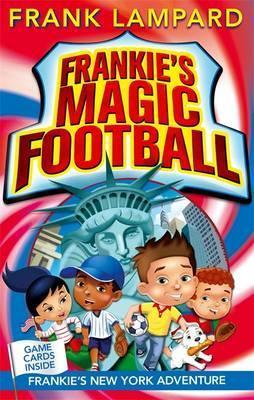 Frankie’s Magic Football: Frankie’s New York Adventure: Book 9