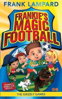 Frankie’s Magic Football: The Grizzly Games: Book 11