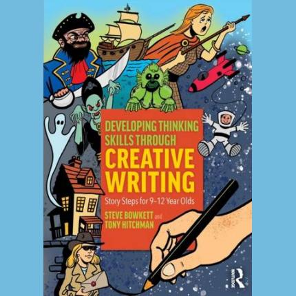 Developing Thinking Skills Through Creative Writing: Story Steps for 9-12 Year Olds