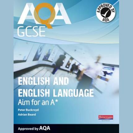 AQA GCSE English and English Language Student Book: Aim for an A*