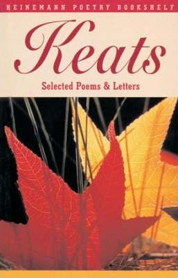 Heinemann Poetry Bookshelf: Keats Selected Poems and Letters