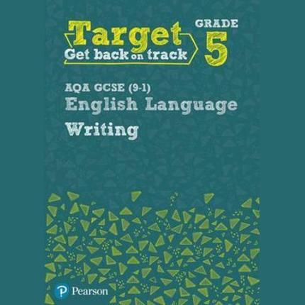 Target Grade 5 Writing AQA GCSE English Lang Wbk