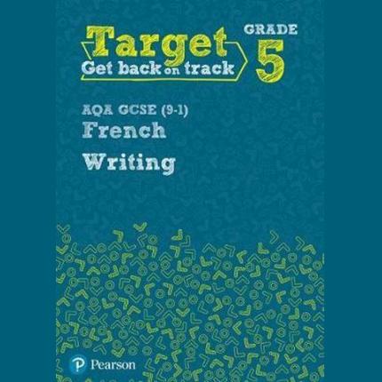 Target Grade 5 Writing AQA GCSE (9-1) French Workbook