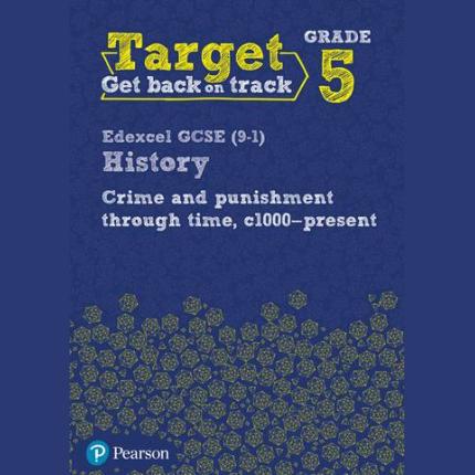 Target Grade 5 Edexcel GCSE (9-1) History Crime and punishment in Britain, c1000- present Workbook