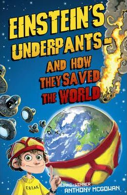 Einstein’s Underpants – And How They Saved the World