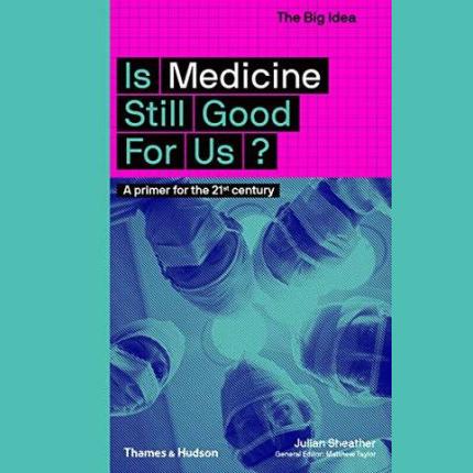 Is Medicine Still Good for Us?